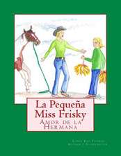 La Pequena Miss Frisky, Amor de La Hermana