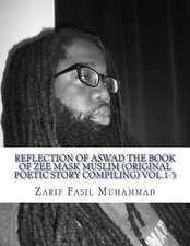 Reflection of Aswad the Book of Zee Mask Muslim (Original Poetic Story Compiling) Vol.1-5