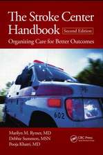 The Stroke Center Handbook: Organizing Care for Better Outcomes, Second Edition