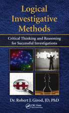 Logical Investigative Methods: Critical Thinking and Reasoning for Successful Investigations