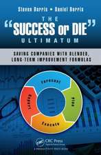 The Success or Die Ultimatum: Saving Companies with Blended, Long-Term Improvement Formulas