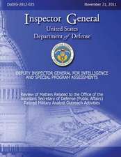 Review of Matters Related to the Office of the Assistant Secretary of Defense (Public Affairs) Retired Military Analyst Outreach Activities (Dodig-201