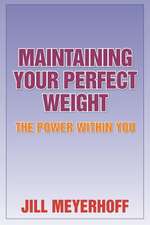 Maintaining Your Perfect Weight