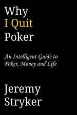 Why I Quit Poker?