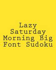 Lazy Saturday Morning Big Font Sudoku