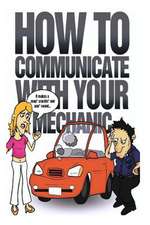 How to Communicate with Your Mechanic