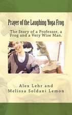 Prayer of the Laughing Yoga Frog