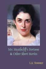 Mr. Heathcliff's Fortune and Other Short Stories