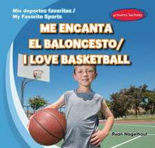 Me Encanta el Baloncesto/I Love Basketball