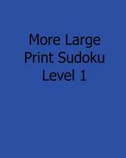 More Large Print Sudoku Level 1