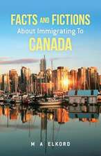 Facts and Fictions about Immigrating to Canada