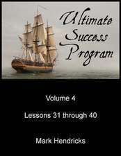 Ultimate Success Program (Volume 4 - Lessons 31 Through 40)