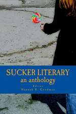 Sucker Literary an Anthology