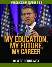 My Education, My Future, My Career- Workbook for Grades 5 & 6