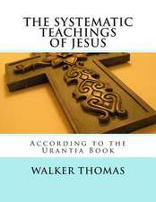 The Systematic Teachings of Jesus