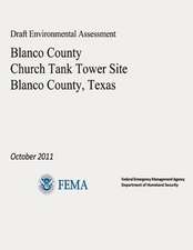 Draft Environmental Assessment - Blanco County Church Tank Tower Site, Blanco County, Texas (October 2011)