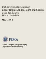 Draft Environmental Assessment - Cedar Rapids Animal Care and Control, Cedar Rapids, Iowa (Fema 1763-Dr-Ia)