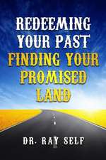 Redeeming Your Past and Finding Your Promised Land