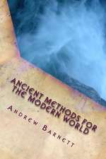 Ancient Methods for the Modern World