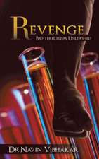 Revenge: Bio-terrorism Unleashed