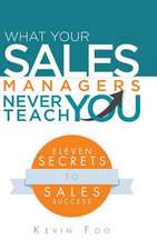 What Your Sales Managers Never Teach You