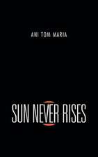 Sun Never Rises