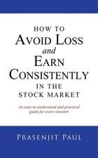 How to Avoid Loss and Earn Consistently in the Stock Market