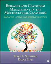 Behavior and Classroom Management in the Multicultural Classroom: Proactive, Active, and Reactive Strategies