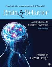 Study Guide to Accompany Bob Garrett’s Brain & Behavior: An Introduction to Biological Psychology