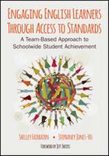 Engaging English Learners Through Access to Standards: A Team-Based Approach to Schoolwide Student Achievement