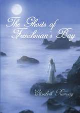 The Ghosts of Frenchman's Bay