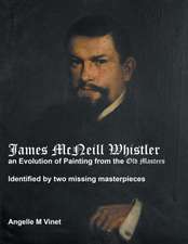 James McNeill Whistler an Evolution of Painting from the Old Masters