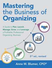 Mastering the Business of Organizing