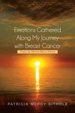 Emotions Gathered Along My Journey with Breast Cancer