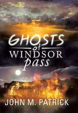 Patrick, J: Ghosts of Windsor Pass