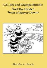 C.C. Bee and Grampa Bumble Find the Hidden Town of Beaver Downs