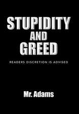 Stupidity and Greed