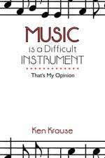 Music Is a Difficult Instrument