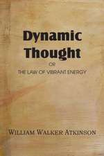 Dynamic Thought or the Law of Vibrant Energy