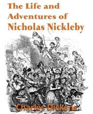 The Life and Adventures of Nicholas Nickleby