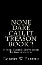 None Dare Call It Treason Book 2