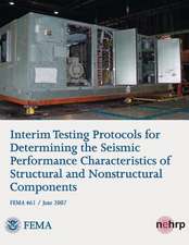 Interim Testing Protocols for Determining the Seismic Performance Characteristics of Structural and Nonstructural Components (Fema 461 / June 2007)