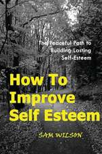 How to Improve Self-Esteem