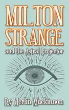 Milton Strange and the Astral Projector