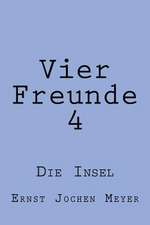 Vier Freunde IV