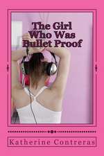 The Girl Who Was Bulletproof