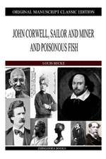 John Corwell, Sailor and Miner and Poisonous Fish