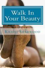 Walk in Your Beauty