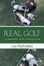 Real Golf a Commentary on the Amateur Game