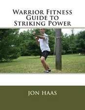 Warrior Fitness Guide to Striking Power